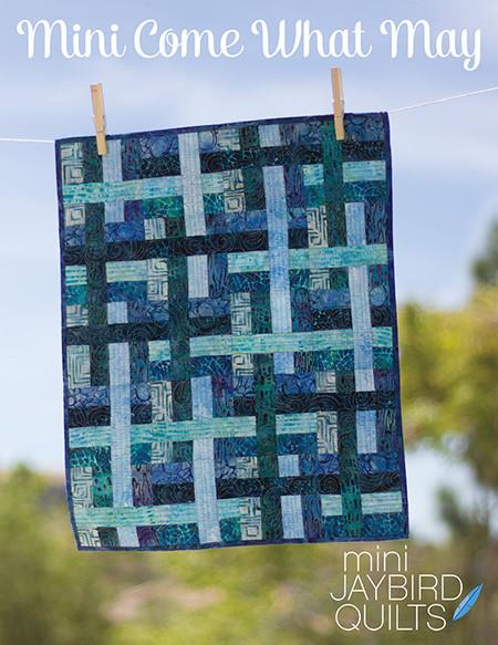 Pattern Jaybird Quilts Jaybird Quilts - Mini Come What May